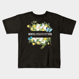 Mental Health Matters Wildflowers Kids T-Shirt